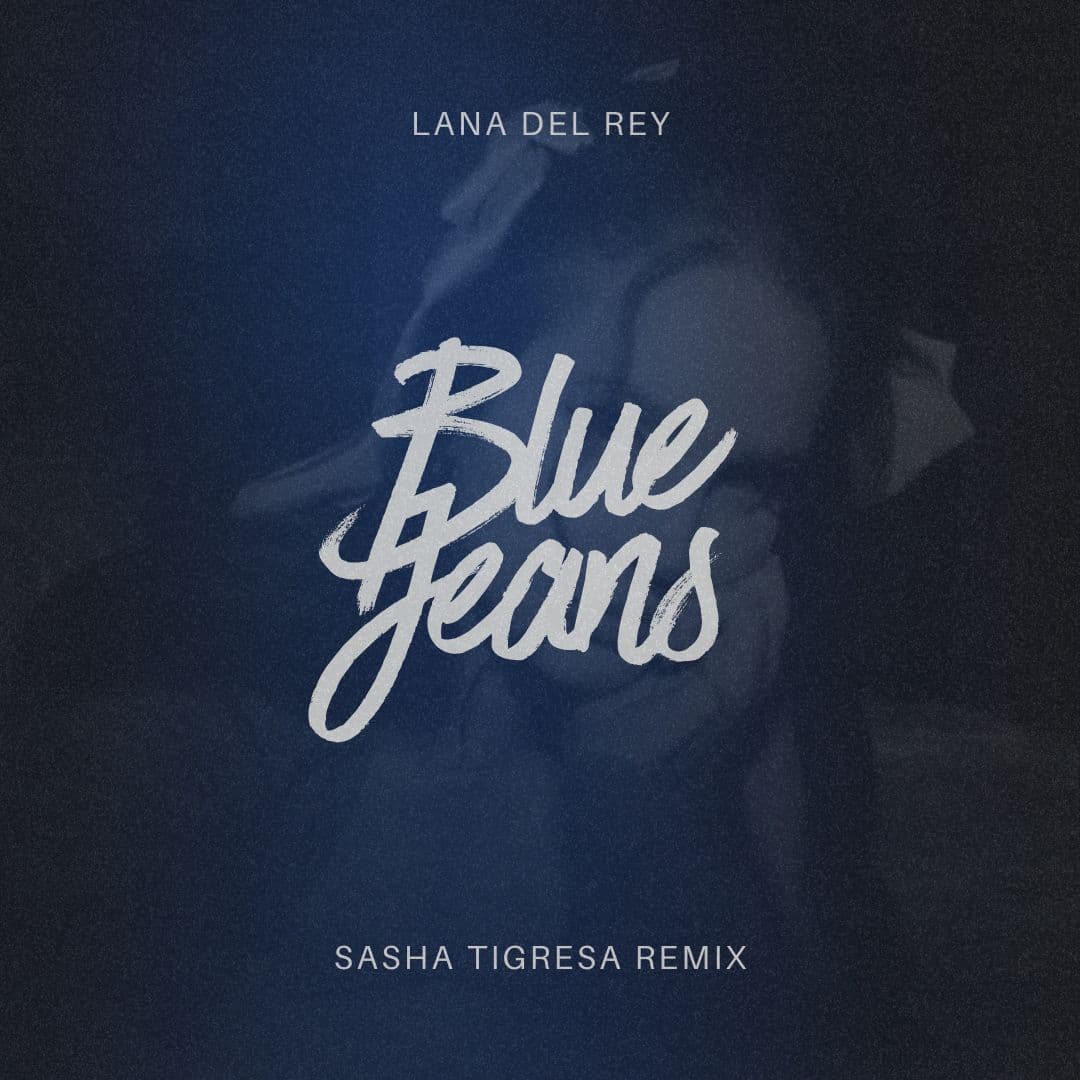 Blue Jeans (Sasha Tigresa Remix)